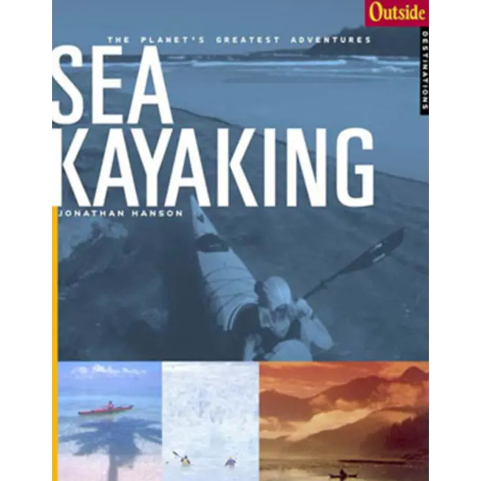 Sea Kayaking Guidebook: Outside Adventure Travel Series
